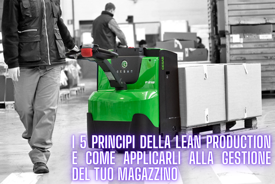 I 5 principi della Lean Production e come applicarli alla gestione del tuo magazzino